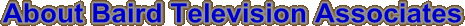 About Baird Television Associates